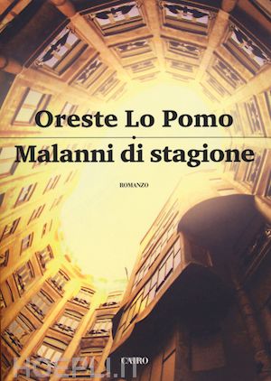 Malanni di Stagione, il romanzo provocatorio di Lo Pomo
