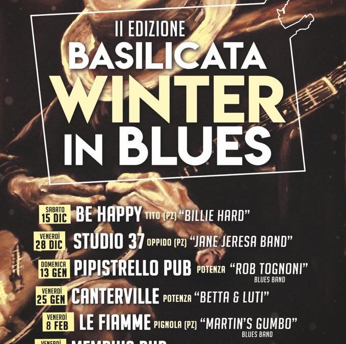 Da sabato 15 dicembre inizia la seconda edizione di “Basilicata Winter in Blues”, sei date in cinque comuni lucani