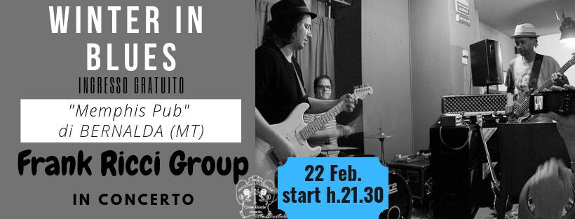 Venerdi 22 Febbraio il Memphis pub di Bernalda ospiterà il “Frank Ricci Group”