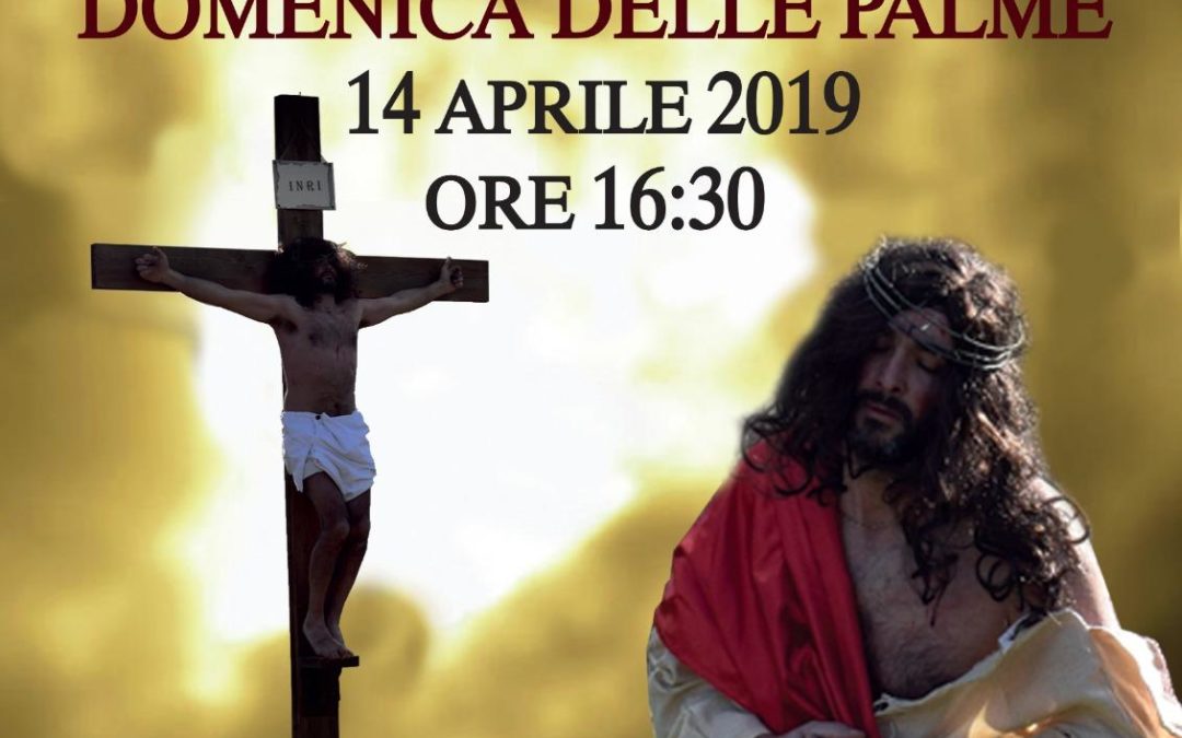 DOMENICA 14 APRILE – SANT’ANGELO DI AVIGLIANO 2A EDIZIONE DE “LA PASSIONE DI CRISTO”